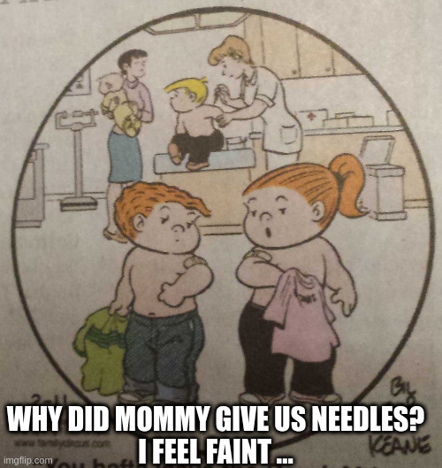 compassion for moms | WHY DID MOMMY GIVE US NEEDLES?
I FEEL FAINT ... | image tagged in bandaid | made w/ Imgflip meme maker
