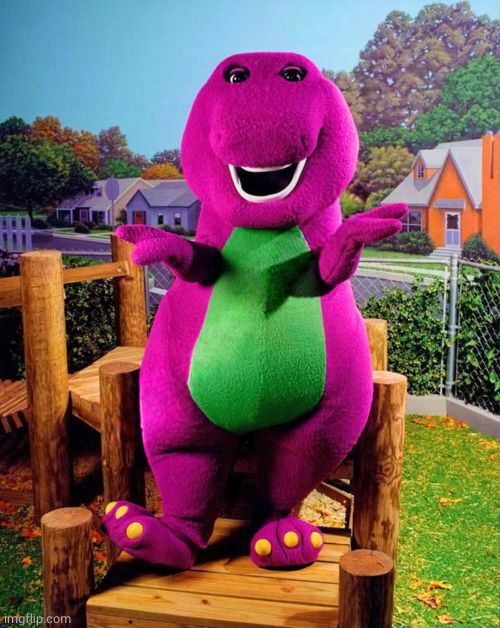 Barney the Dinosaur  | image tagged in barney the dinosaur | made w/ Imgflip meme maker