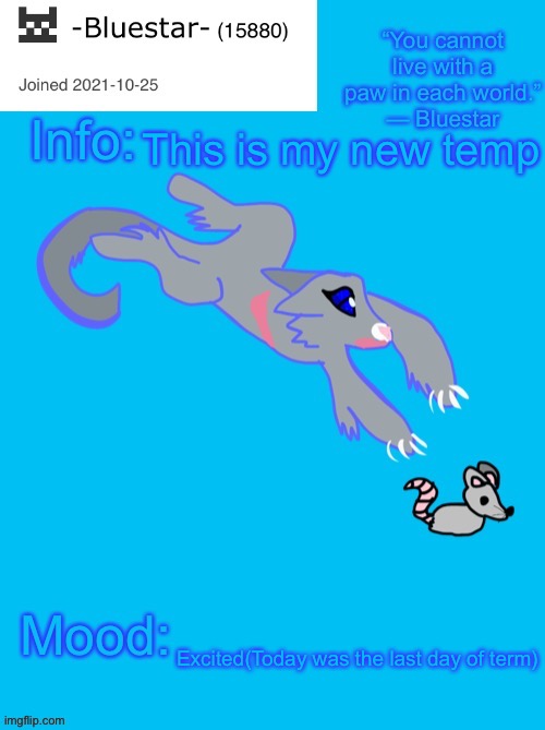 :) | This is my new temp; Excited(Today was the last day of term) | image tagged in 1600 point bluestar announcement temp | made w/ Imgflip meme maker