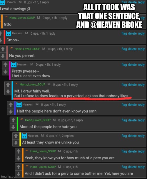 Haw Haw | ALL IT TOOK WAS THAT ONE SENTENCE, AND @HEAVEN BROKE | made w/ Imgflip meme maker