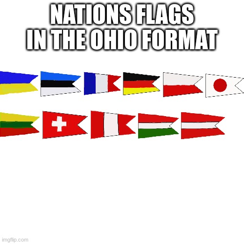i did make the PRC but was horrible | NATIONS FLAGS IN THE OHIO FORMAT | image tagged in memes,blank transparent square | made w/ Imgflip meme maker