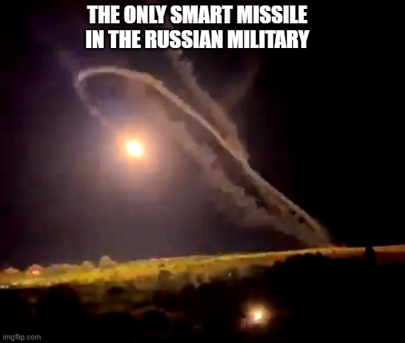 Smart Bomb | THE ONLY SMART MISSILE IN THE RUSSIAN MILITARY | image tagged in missiles,russia,russians,soviet russia,ukraine | made w/ Imgflip meme maker