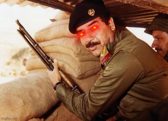 Saddam | image tagged in saddam | made w/ Imgflip meme maker