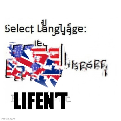 Englishn't | LIFEN'T | image tagged in englishn't | made w/ Imgflip meme maker