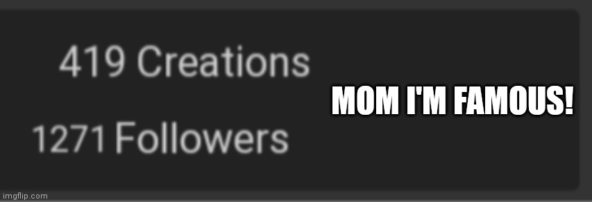 Wow | MOM I'M FAMOUS! | image tagged in this is a tag,tag,unnecessary tags,why are you reading this,stop reading the tags | made w/ Imgflip meme maker