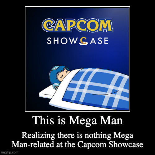 Mega Man Sleeping in the Capcom Showcase | image tagged in funny,demotivationals,megaman,capcom | made w/ Imgflip demotivational maker
