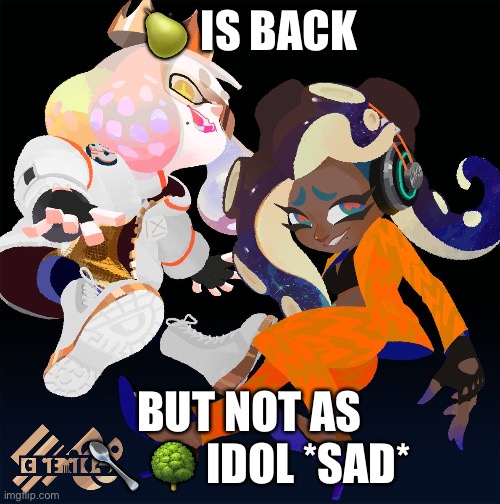 Pear Pear Pear Pear Pear Pear Pear Pear Pear Pear Pear Pear | 🍐 IS BACK; BUT NOT AS 🥄 🌳 IDOL *SAD* | made w/ Imgflip meme maker