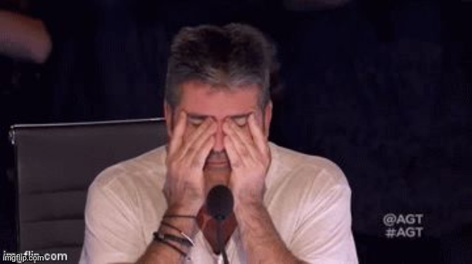 Frustrated Simon Cowell | image tagged in frustrated simon cowell | made w/ Imgflip meme maker