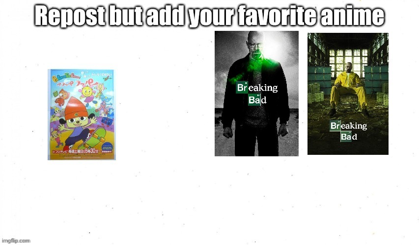 Breaking Bad is the best anime | made w/ Imgflip meme maker