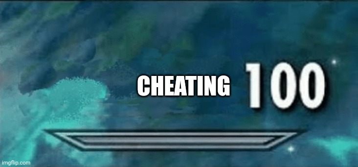 Skyrim skill meme | CHEATING | image tagged in skyrim skill meme | made w/ Imgflip meme maker