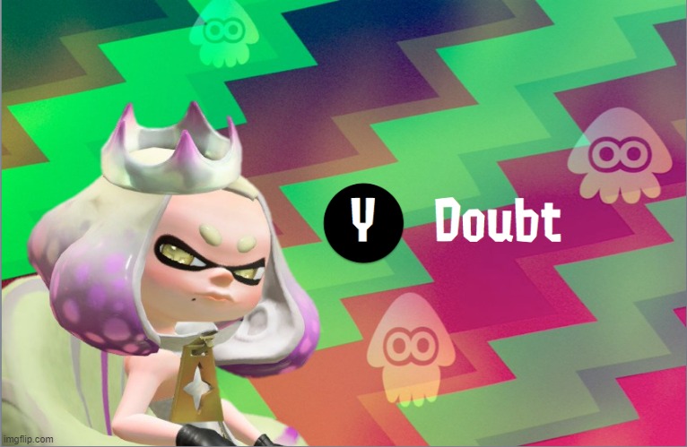 Press Y to Doubt | image tagged in pearl doubt,splatoon 2 | made w/ Imgflip meme maker