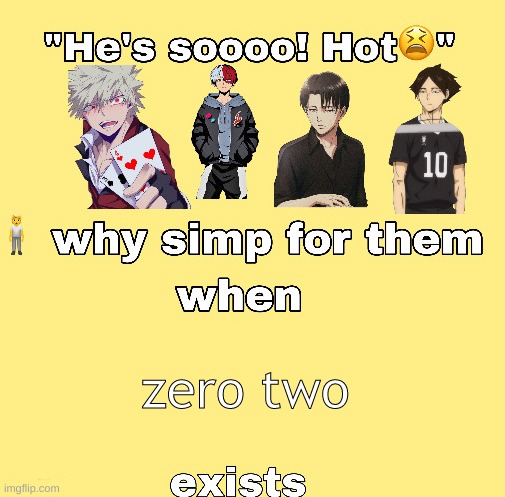 why simp for them when x exists | zero two | image tagged in why simp for then when x exists | made w/ Imgflip meme maker