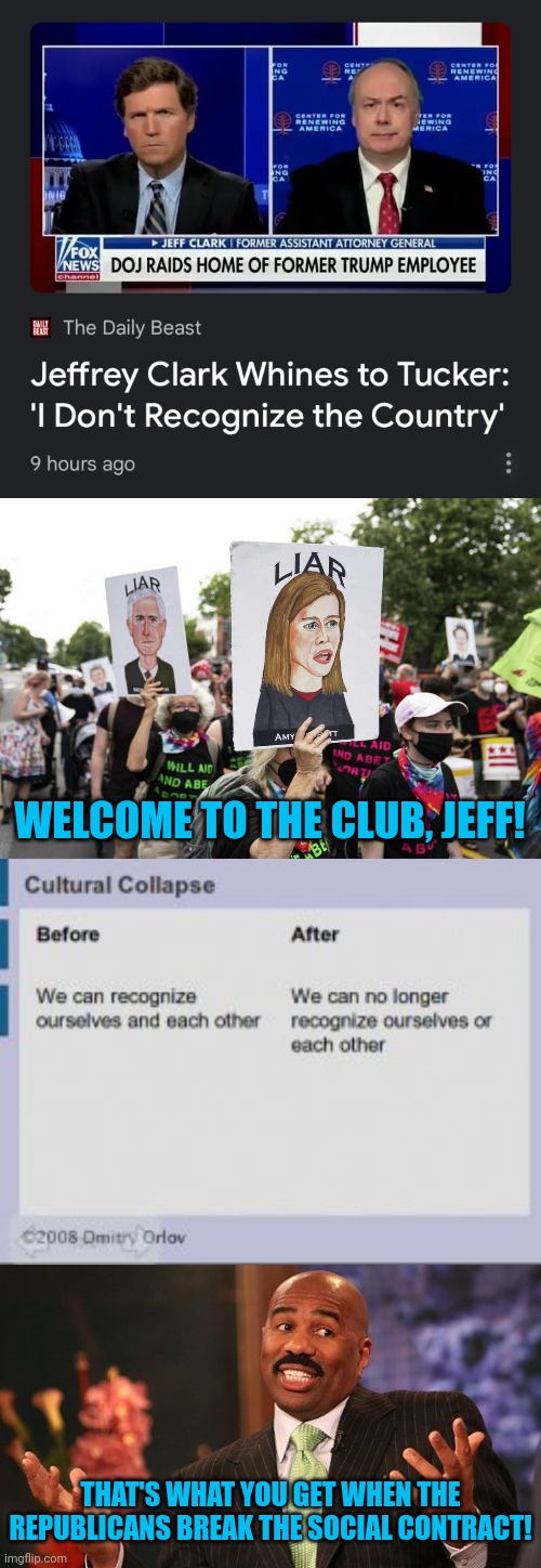 WELCOME TO THE CLUB, JEFF! THAT'S WHAT YOU GET WHEN THE REPUBLICANS BREAK THE SOCIAL CONTRACT! | image tagged in january 6,abortion,trump the bully,social contract,cultural collapse,'murica | made w/ Imgflip meme maker