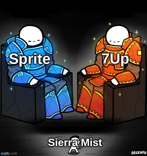 Sierra Mist is basically Pepsi's rip off sprite. |  7Up; Sprite; Sierra Mist | image tagged in 2 gods and a peasant | made w/ Imgflip meme maker
