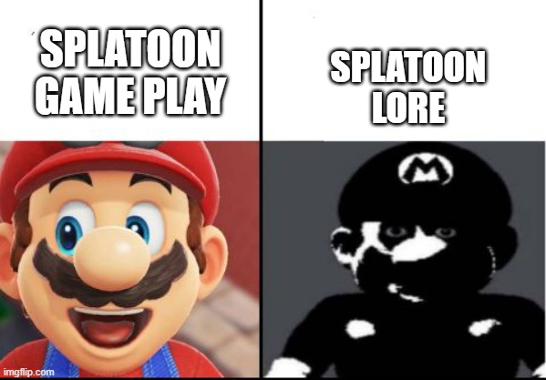 Splatoon | SPLATOON GAME PLAY; SPLATOON LORE | image tagged in happy mario vs dark mario | made w/ Imgflip meme maker