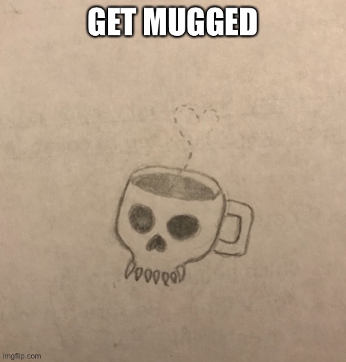 GET MUGGED | made w/ Imgflip meme maker