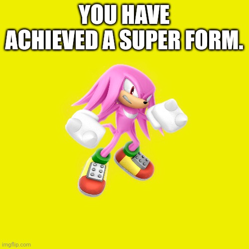 YOU HAVE ACHIEVED A SUPER FORM. | made w/ Imgflip meme maker