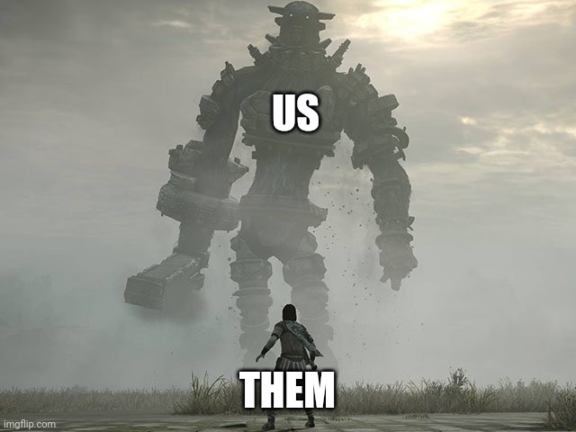 man vs monster | US THEM | image tagged in man vs monster | made w/ Imgflip meme maker