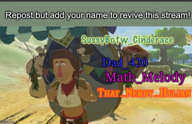 Also come to imgflip.com/m/Zelda |  That_Nerdy_Hylian | image tagged in the legend of zelda breath of the wild,zelda,stream | made w/ Imgflip meme maker