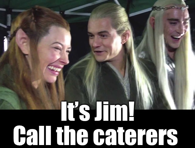 It’s Jim!
Call the caterers | made w/ Imgflip meme maker