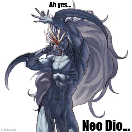 Ah yes... Neo Dio... | made w/ Imgflip meme maker