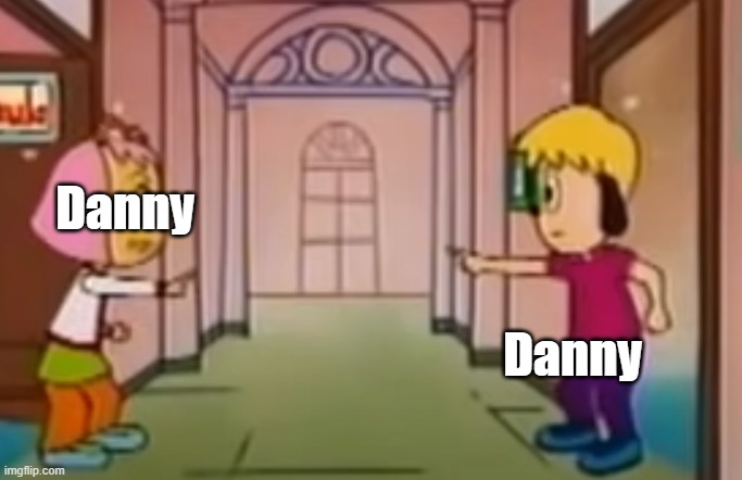 Paula here refers to the Danny y'all know, while Matt is my neighbor | Danny; Danny | image tagged in matt and paula pointing at each other,msmg,danny | made w/ Imgflip meme maker