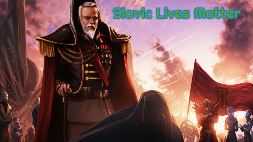 Slavic United Empire 2 | Slavic Lives Matter | image tagged in slavic united empire 2,slavic | made w/ Imgflip meme maker