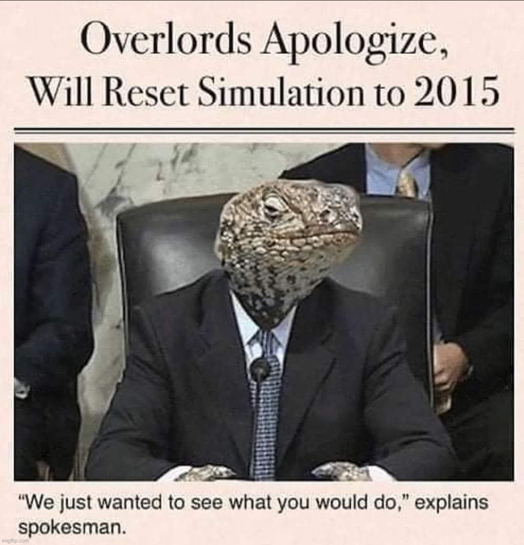 Y’know I could make peace with our reptilian overlords if they would just do us this solid | image tagged in reptilian overlords,s,o,l,i,d | made w/ Imgflip meme maker