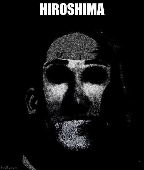 Uncanny Mr Incredible | HIROSHIMA | image tagged in uncanny mr incredible | made w/ Imgflip meme maker