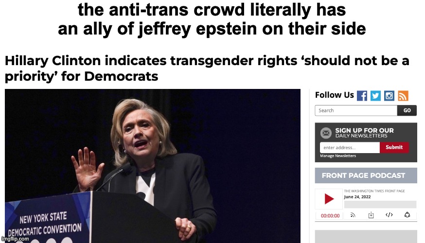 so much for the "groomer" argument | the anti-trans crowd literally has an ally of jeffrey epstein on their side | image tagged in hillary clinton | made w/ Imgflip meme maker