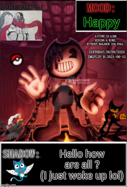 SSFR's official temp | Happy; Hello how are all ?
(I just woke up lol) | image tagged in ssfr's official temp | made w/ Imgflip meme maker