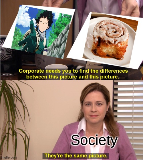 Truth | Society | image tagged in memes,they're the same picture | made w/ Imgflip meme maker