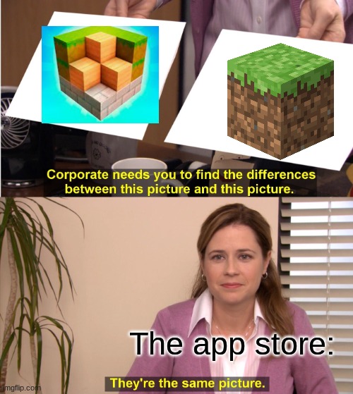 The App Store Be Like | The app store: | image tagged in memes,they're the same picture | made w/ Imgflip meme maker