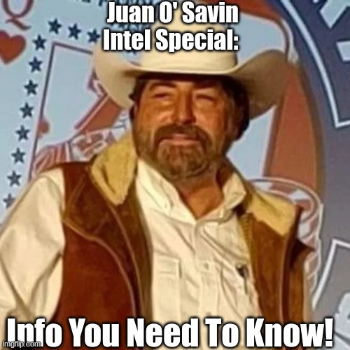 Juan O' Savin Intel Special: Info You Need To Know!  (Video)