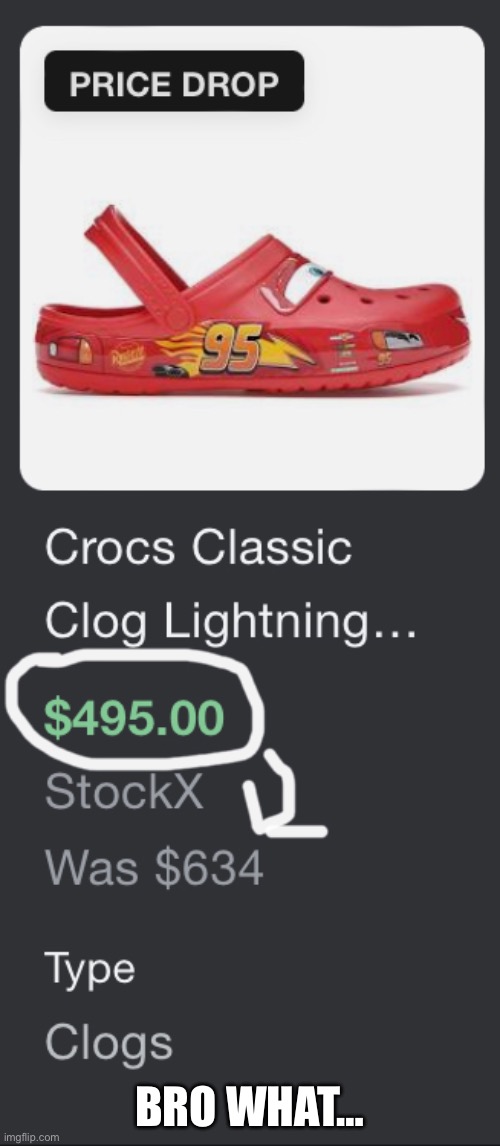 I don’t even understand this |  BRO WHAT… | image tagged in what,crocs,lightning mcqueen,funny | made w/ Imgflip meme maker