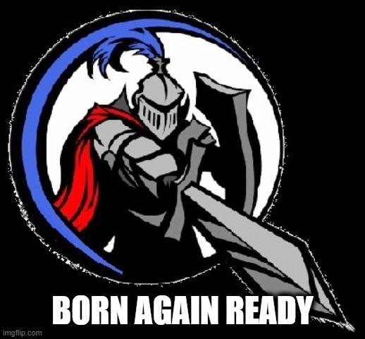 BORN AGAIN READY | made w/ Imgflip meme maker