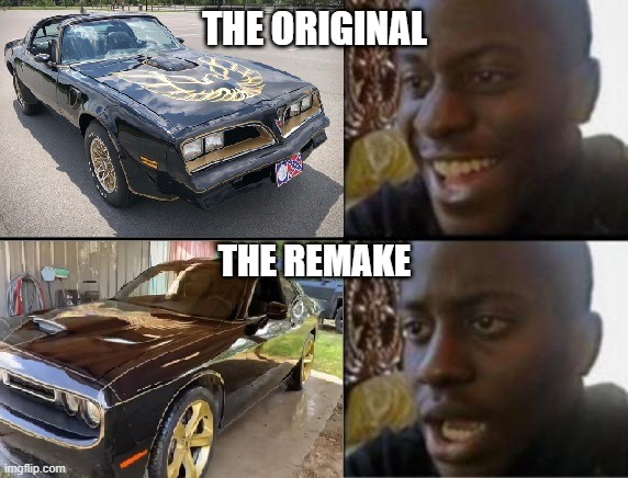 Original VS Remake Bandit Cars |  THE ORIGINAL; THE REMAKE | image tagged in smokey and the bandit,dukes of hazzard,burt reynolds,funny | made w/ Imgflip meme maker