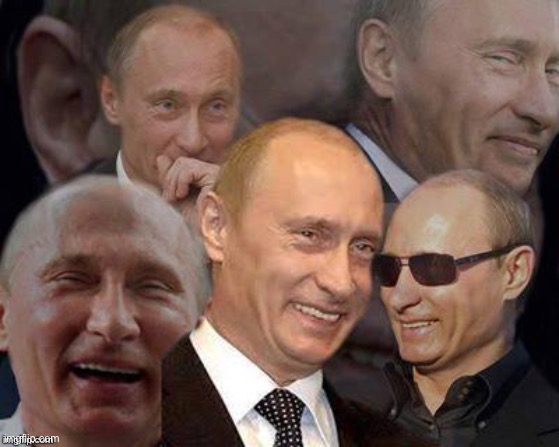 image tagged in putin laugh | made w/ Imgflip meme maker