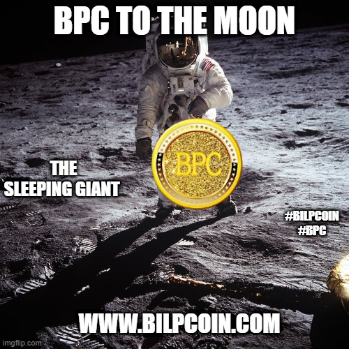  BPC TO THE MOON; THE SLEEPING GIANT; #BILPCOIN

#BPC; WWW.BILPCOIN.COM | made w/ Imgflip meme maker