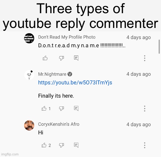 Three types of youtube reply commenter | made w/ Imgflip meme maker