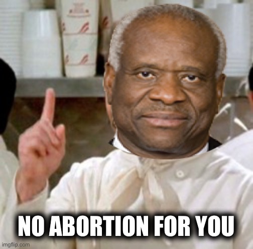 NO ABORTION FOR YOU | made w/ Imgflip meme maker
