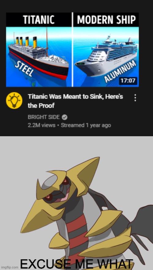 pure clickbait | EXCUSE ME WHAT | image tagged in giratina,titanic | made w/ Imgflip meme maker