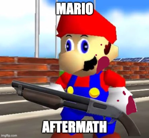 SMG4 Shotgun Mario | MARIO AFTERMATH | image tagged in smg4 shotgun mario | made w/ Imgflip meme maker
