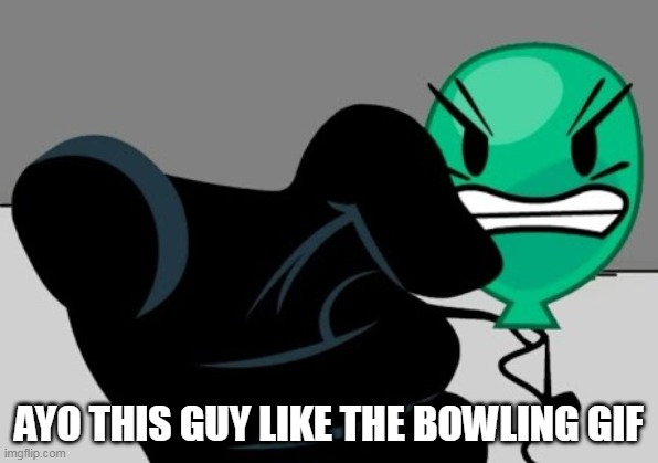 AYO THIS GUY LIKE THE BOWLING GIF | made w/ Imgflip meme maker
