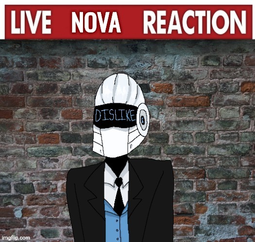 New template. | image tagged in live nova reaction | made w/ Imgflip meme maker