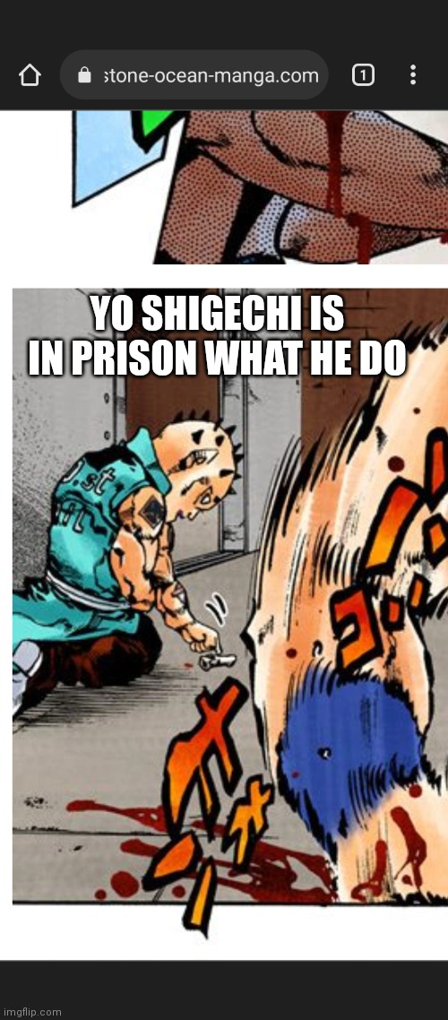 Hey mod does this count as spoiler | YO SHIGECHI IS IN PRISON WHAT HE DO | made w/ Imgflip meme maker