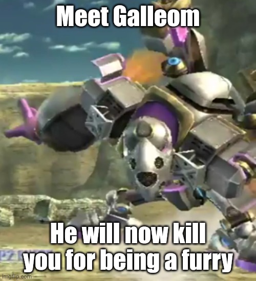 Galleom Posing | Meet Galleom He will now kill you for being a furry | image tagged in galleom posing | made w/ Imgflip meme maker