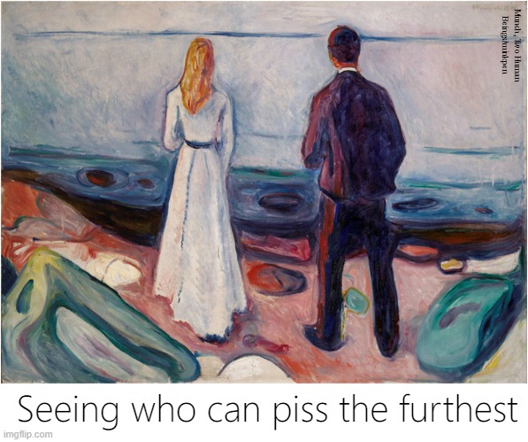 Competition | Munch, Two Human
Beings/minkpen; Seeing who can piss the furthest | image tagged in art memes,expressionism,munch,piss,seaside,difference between men and women | made w/ Imgflip meme maker