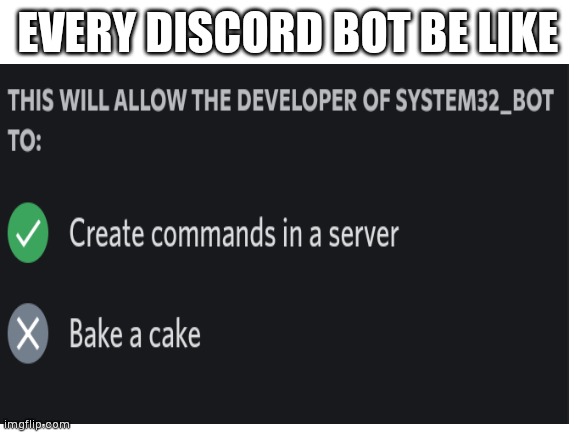 every discord bots: | EVERY DISCORD BOT BE LIKE | image tagged in memes,discord | made w/ Imgflip meme maker
