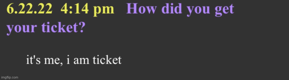 New temp | image tagged in bill wurtz is the ticket | made w/ Imgflip meme maker